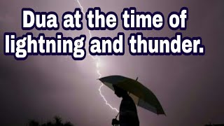 Dua at the time of lightning and thunder.  Dua jab bijli garajne aur karakne lagein.