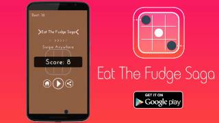 Eat The Fudge Saga Game | Top Android Games screenshot 2