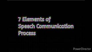 7 Elements of the Speech Communication Process