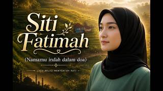 Siti Fatimah - Namamu Indah Dalam Doa #sitifatimah