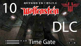 Return to Castle Wolfenstein (RTCW) стрим #10 - DLC Time Gate (Реализм)