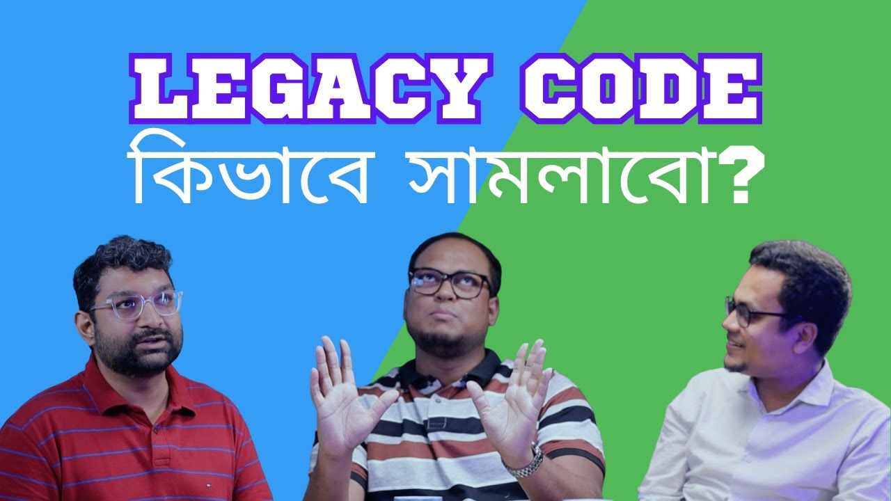 How to handle legacy code | Software Engineering | Bohubrihi | Unspoken ...