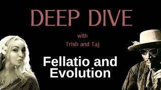 Blowjobs and Evolution Purpose of Fellatio in Ancient Sex