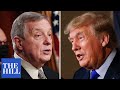 Durbin MOCKS Trump after former president claims he won the Arizona election audit