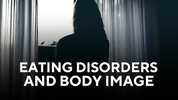 Eating disorders and body image | Susan Hart