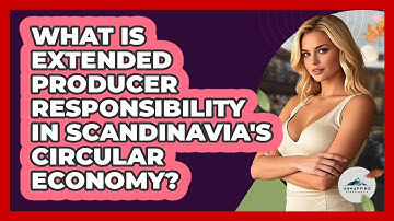 What Is Extended Producer Responsibility In Scandinavia