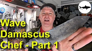 Making a Wave Damascus Chef Knife - Part 1