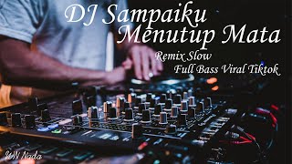 Dj Angklung Sampaiku Menutup Mata Slow Remix Angklung Full bass terbaru tiktok viral 2021