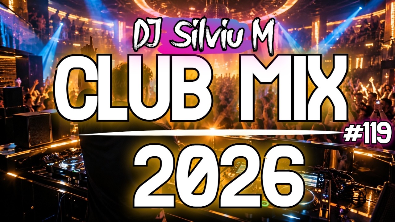 Music Mix 2026 | Party Club Dance 2026 | Best Remixes Of Popular Songs 2026 MEGAMIX (DJ Silviu M)