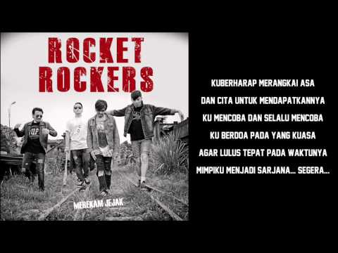 ROCKET ROCKERS - MIMPI MENJADI SARJANA (LYRICS)