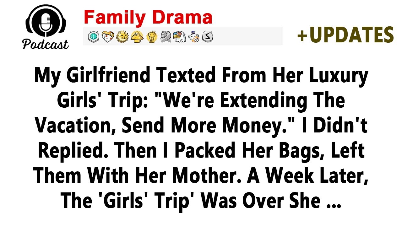 My Girlfriend Texted From Her Luxury Girls' Trip: 