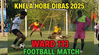 Khela Hobe Dibas 2025  Ward 113 Kolkata Municipal Corporation   Football Match Highlights