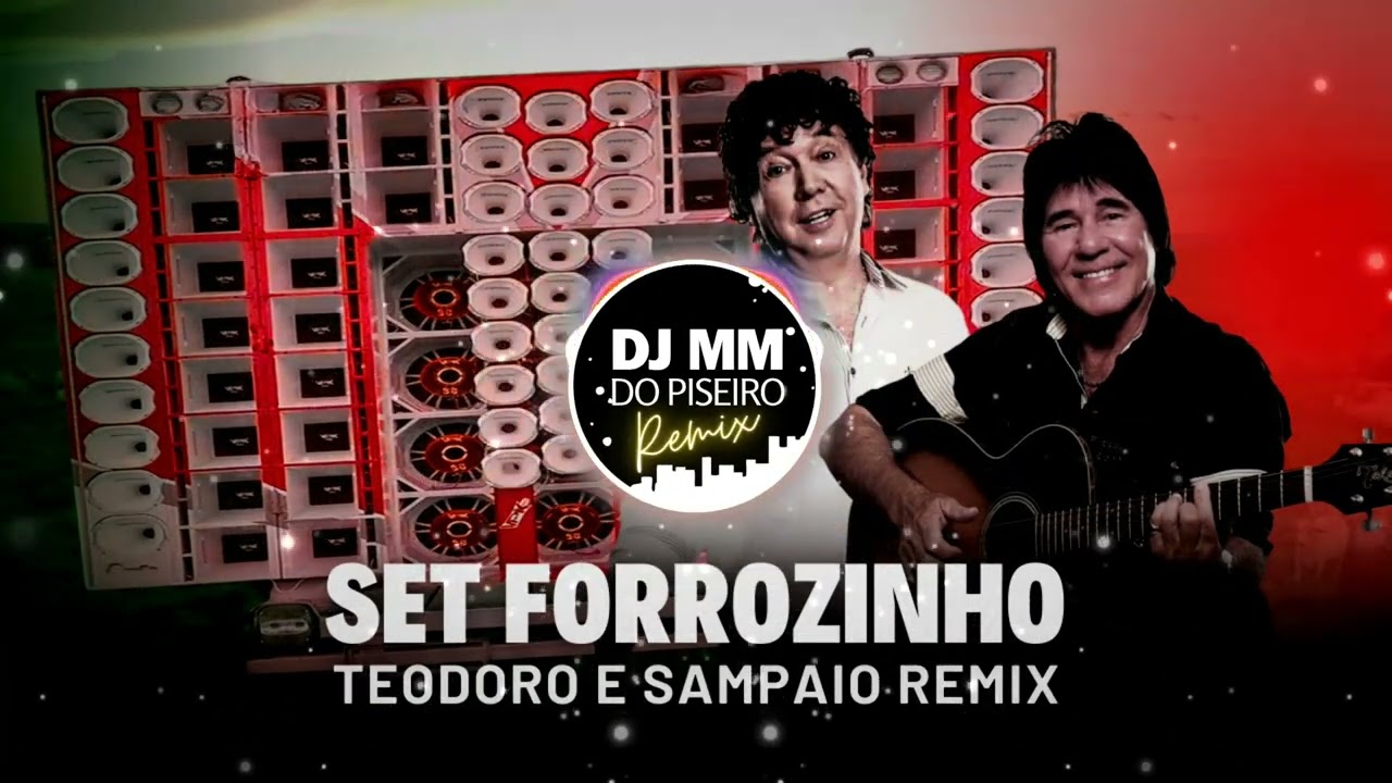 SET FORRÓZINHO TEODORO E SAMPAIO REMIX