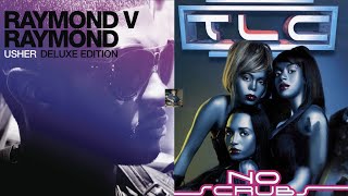 Daddys Home By Usher But The Beat Is No Scrubs By Tlc 