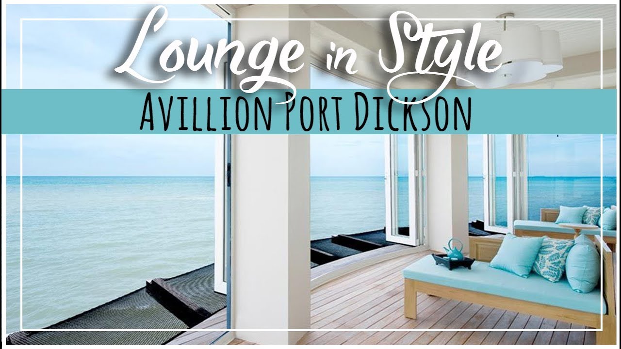 Avillion Port Dickson Gorgeous VIP Lounge & Foodie 