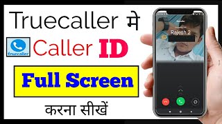 true caller id full screen kaise karen new | how to enable truecaller full screen caller id easy way screenshot 5