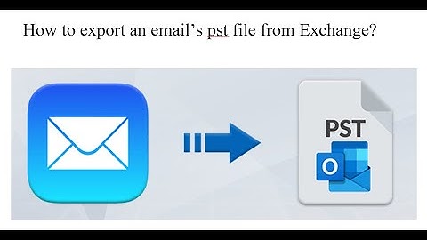 How to export an email’s pst file from Exchange?