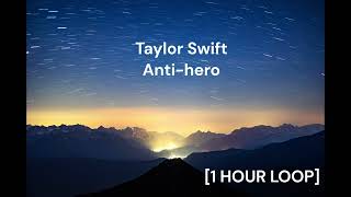 Taylor Swift - Anti-hero [1 HOUR LOOP]