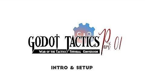 Godot Tactics Tutorial - Intro & Setup