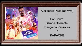 Alexandre Pires - Pot-Pourri Samba Diferente - Dança da Vassoura  (Ao Vivo) - KARAOKÊ