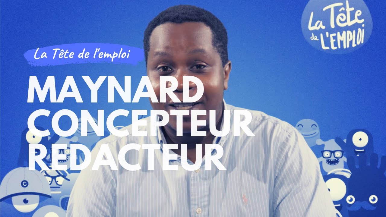 Maynard, Concepteur-rédacteur - La Tête de l'Emploi #02