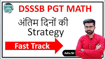 अंतिम  दिन DSSSB  PGT MATHS FAST TRACK || How to crack DSSSB 2021 in Last Few Days