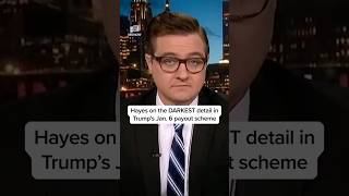 Hayes on the DARKEST detail in Trump’s Jan. 6 payout scheme