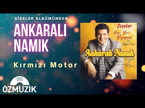 Ankaralı Namık - Kırmızı Motor (Official Audio)