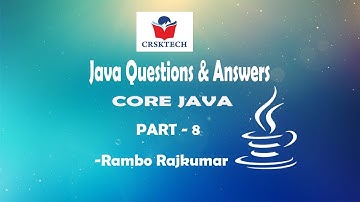 Java Basic Questions & Answers | Part 8 | CRSK TECH | Rambo Rajkumar