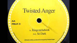 Twisted Anger - Kingcatchahook