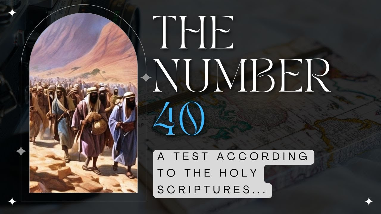 The number 40 - a test according to the Holy Scriptures... - YouTube