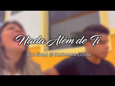 Nada Além de Ti - Gui Ryan ft. Nathalia Costa (Cover)