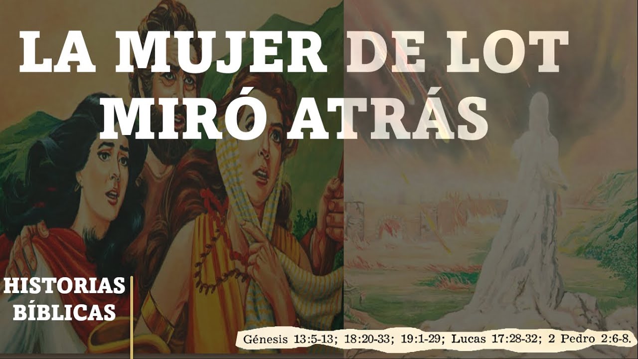 LA MUJER DE LOT MIRÓ ATRÁS | HISTORIAS BÍBLICAS - YouTube