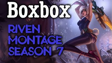 BoxBox riven montage season 7