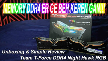 Unboxing & Simple Review Team T-Force DDR4 Night Hawk RGB