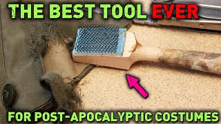 THE best tool for weathering costumes. Period.