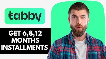How To Get 6,8,12 months installments with Tabby | tabby uae how it works