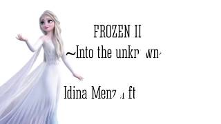 Into the unknown (Frozen II) - Idina Menzel ft. Aurora (Lyrics)