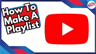How To Make A Playlist in Youtube