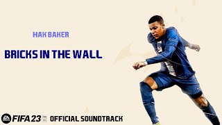 Bricks In The Wall - Hak Baker (FIFA 23 Official Soundtrack)