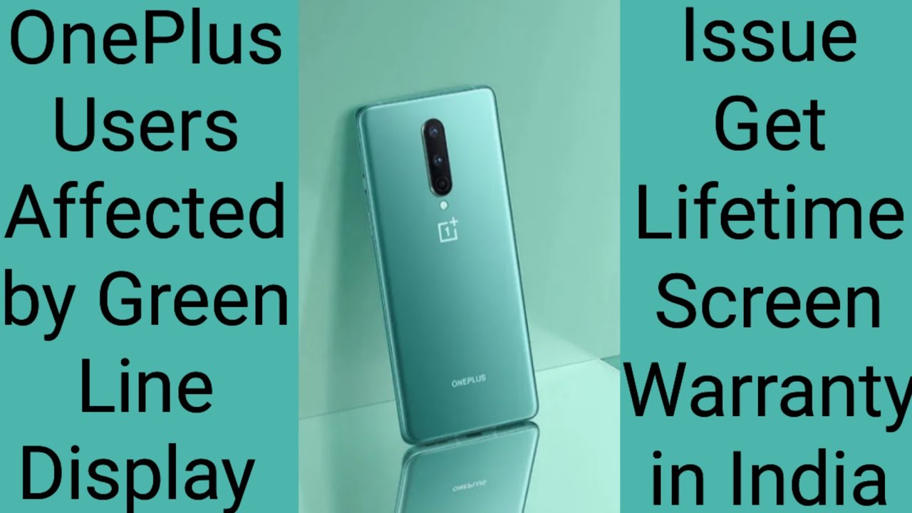 OnePlus Users Affected by Green Line Display Issue Get Lifetime Screen Warranty in India