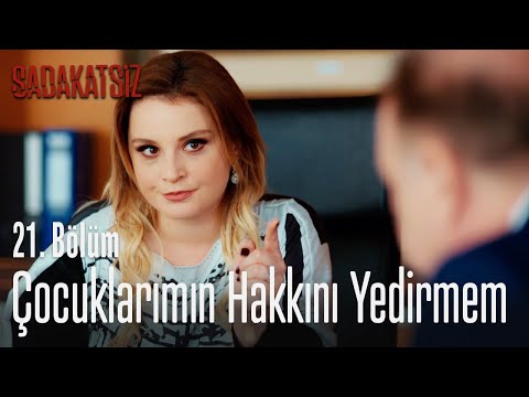 Çocuklarımın hakkını yedirmem – Sadakatsiz 21. Bölüm