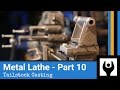 Metal Lathe - Part 10: Tailstock Casting