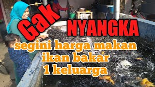 MAKAN IKAN BAKAR CIMINYAK CILILIN