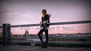 Vacation - Damon Empero Ft. Veronica (Lyrics)