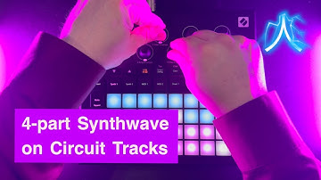 4-part Synthwave improv on Circuit Tracks