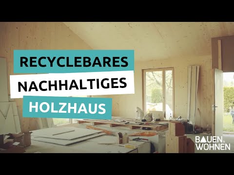 Ein nachhaltiges Holzhaus das komplett recyclebar ist