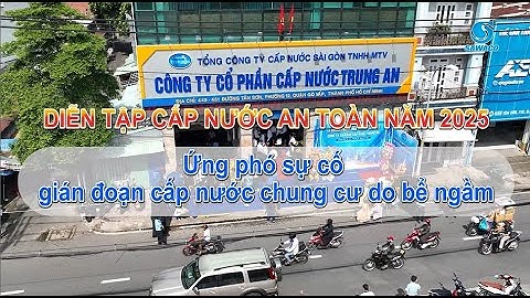 Công ty CPCN Trung An: Diễn tập ứng phó gián đoạn cấp nước chung cư