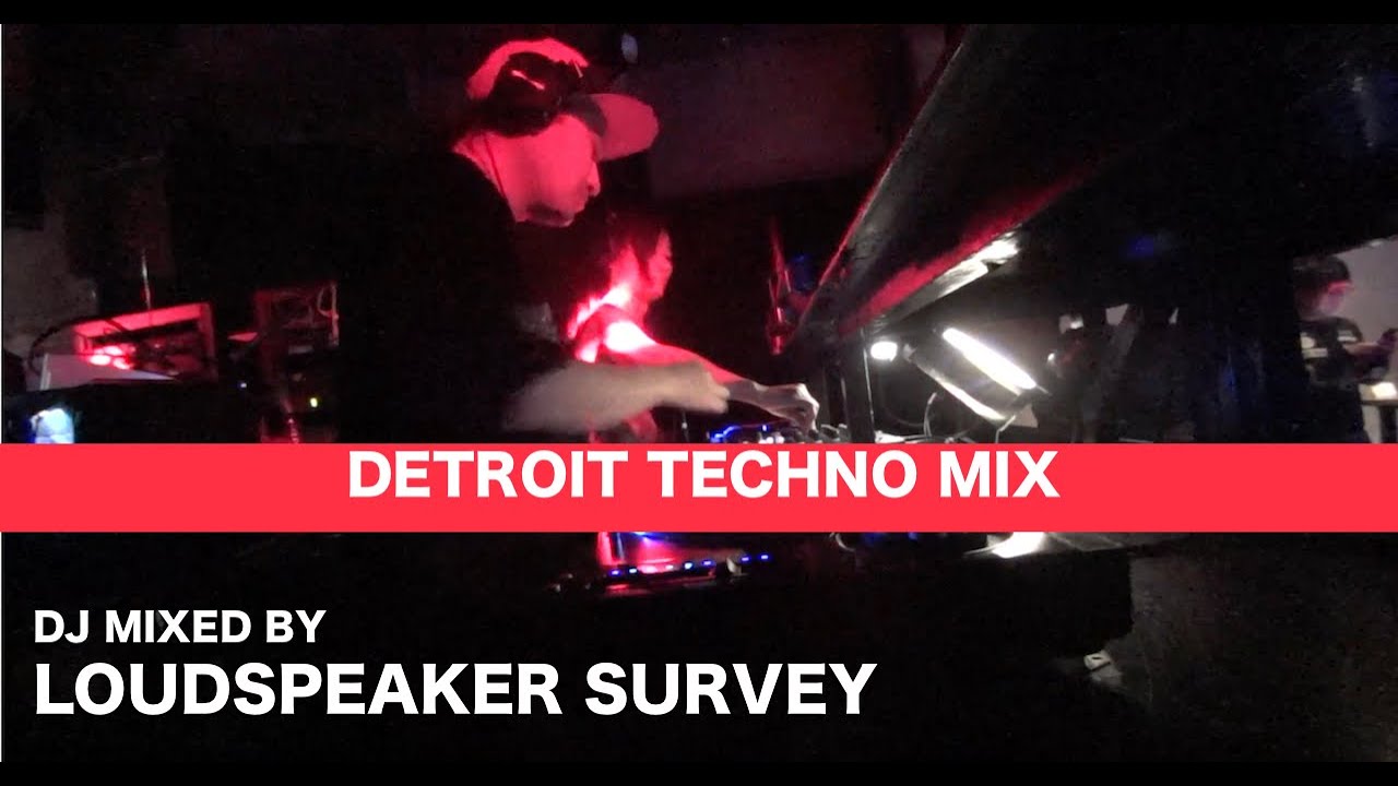 【DETROIT TECHNO DJ MIX】 LOUDSPEAKER SURVEY YouTube