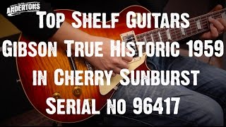 Top Shelf Guitars - Gibson Custom Shop True Historic 1959 LP in Cherry Sunburst Serial No. 96417